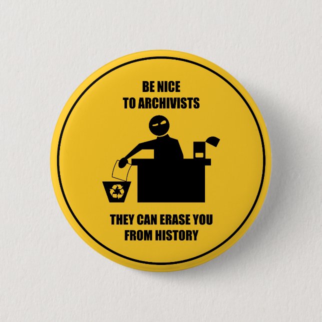 Be Nice to Archivists 6 Cm Round Badge (Front)