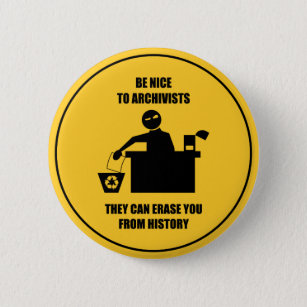 Be Nice to Archivists 6 Cm Round Badge