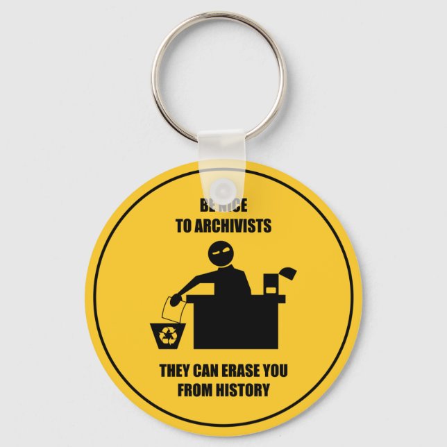 Be Nice to Archivists Key Ring (Front)