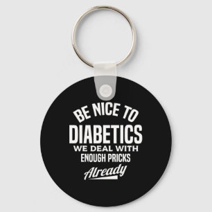 Be Nice To Diabetics Fun Type 1 Diabetes Awareness Key Ring