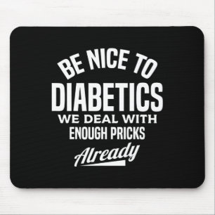 Be Nice To Diabetics Fun Type 1 Diabetes Awareness Mouse Mat