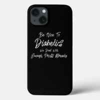 Be Nice To Diabetics Funny T1D Type 1 Diabetes