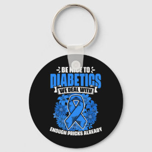 Be Nice To Diabetics Warrior Diabetic Diabetes Awa Key Ring
