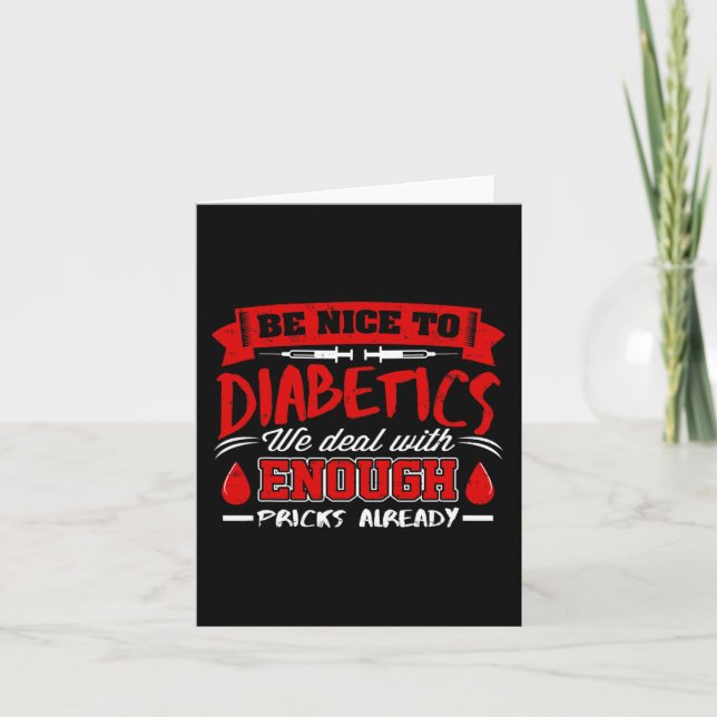 Be Nice To Diabetics We Deal With Pricks Already  Card (Front)