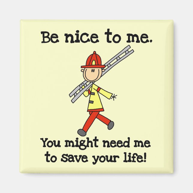 Be Nice to Firefighters Magnet (Front)