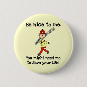 Be Nice to Firefighters Tshirts and Gifts 6 Cm Round Badge