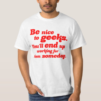 Be Nice To Geeks T-Shirt