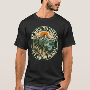 Be Nice to Hikers They Know Places Funny Vintage T-Shirt