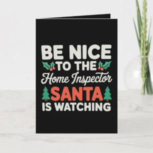Be Nice To Home Inspector Santa Is Watching Xmas Card