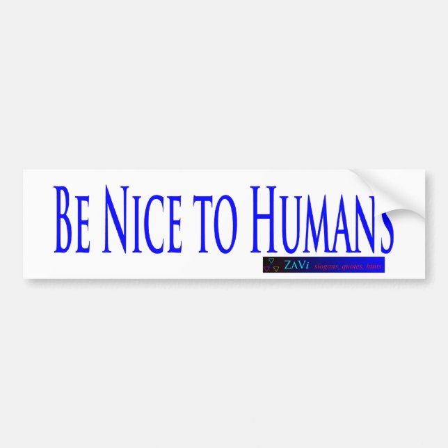 Be Nice to Humans Bumper Sticker (Front)