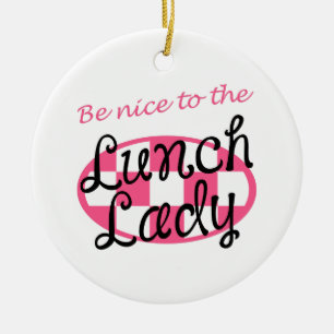 BE NICE TO LUNCH LADY CERAMIC TREE DECORATION