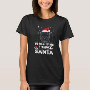 Be Nice To Me I Know Santa Chow Chow Dog Christmas T-Shirt