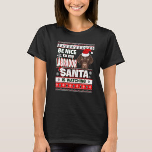Be Nice To Me I Know Santa Labrador Retriever Dog T-Shirt