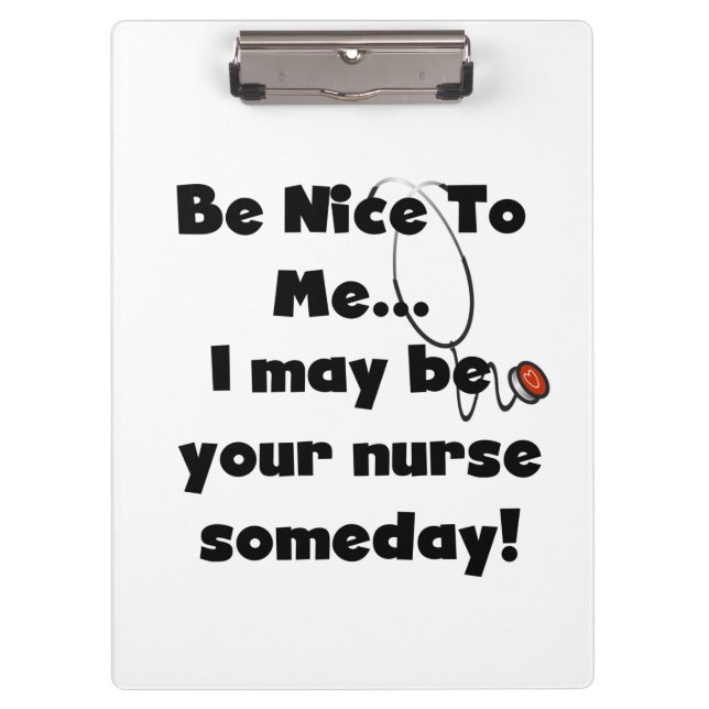 Be Nice to Me Nurse Clipboard (Front)