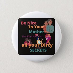 Be Nice to mum or blk 6 Cm Round Badge