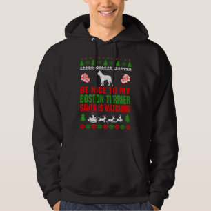 Be Nice To My Boston Terrier Santa Is Watching Hoodie