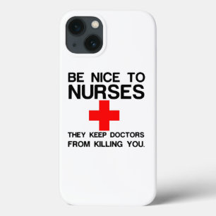 BE NICE TO NURSES iPhone 13 CASE