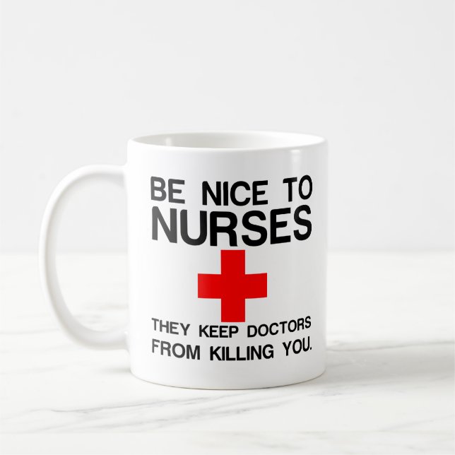 BE NICE TO NURSES COFFEE MUG (Left)