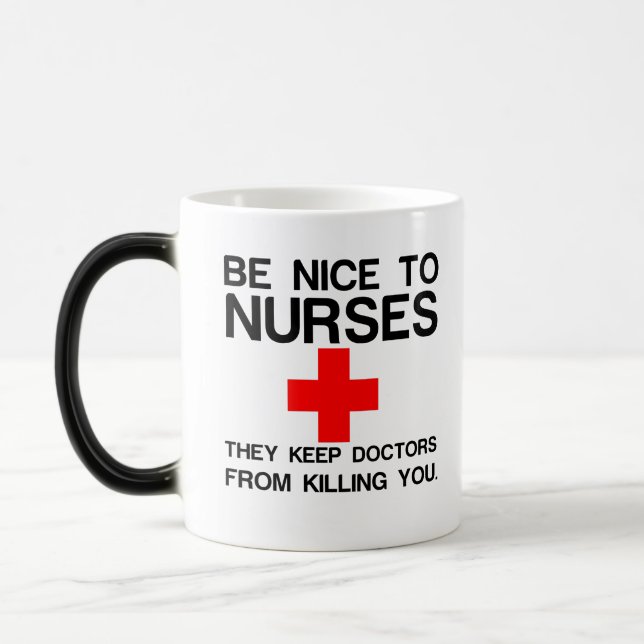 BE NICE TO NURSES THEY KEEP DOCTORS MAGIC MUG (Left)