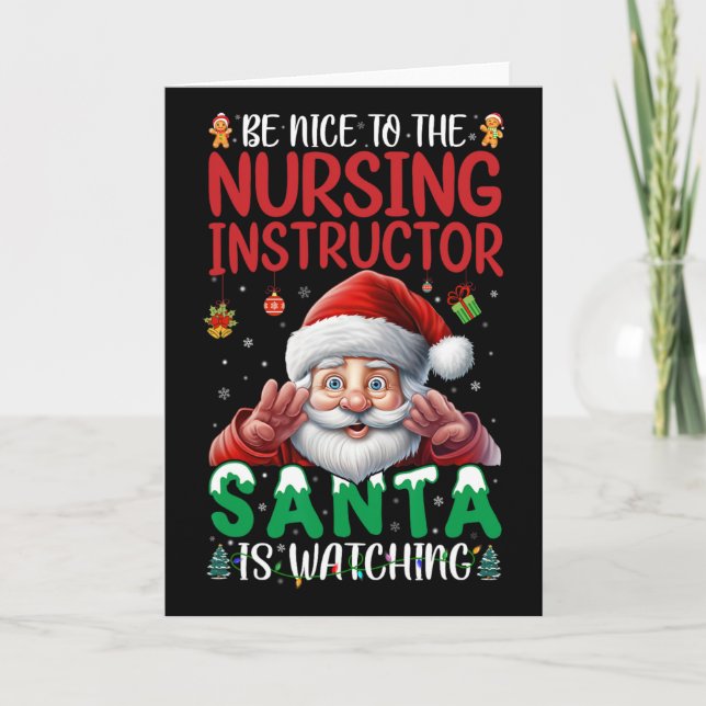 Be Nice To Nursing Instructor Santa Is Watching Ch Card (Front)