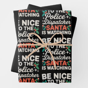 Be Nice To Police Dispatcher Santa Is Watching Wrapping Paper Sheet