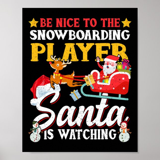 Be Nice To Snowboarding Player Santa Is Watching F Poster (Front)