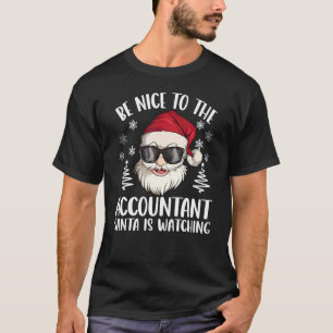 Be Nice To The Accountant Santa Is Watching Christ T-Shirt