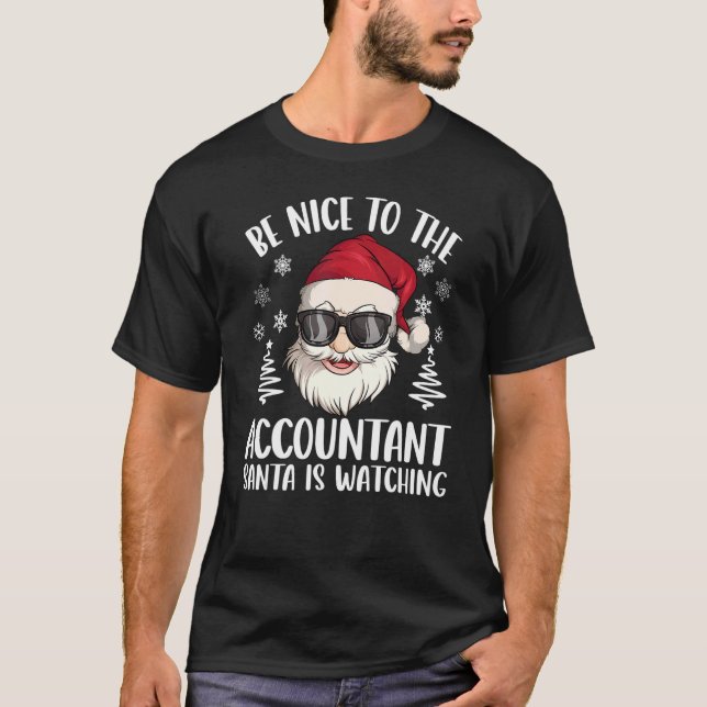 Be Nice To The Accountant Santa Is Watching Christ T-Shirt (Front)