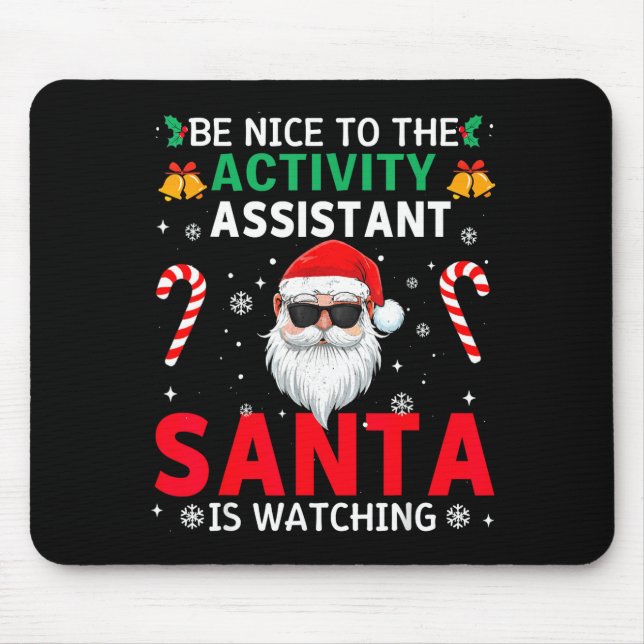 Be Nice To The Activity Istant Santa Is Watching X Mouse Mat (Front)