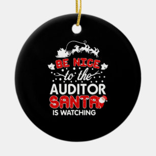 Be Nice To The Auditor Santa Is Watching T-Shirt Ceramic Tree Decoration