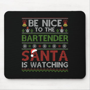 Be Nice To The Bartender Santa Is Watching Christm Mouse Mat