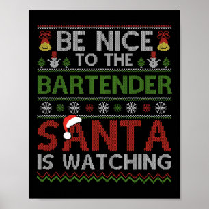 Be Nice To The Bartender Santa Is Watching Christm Poster