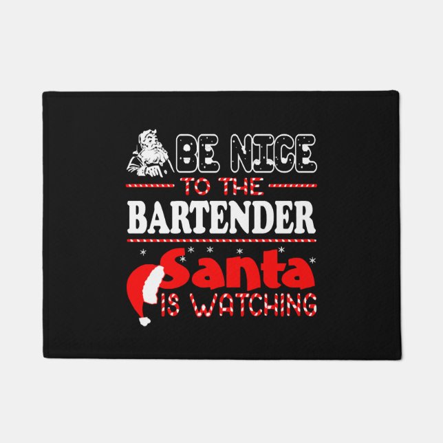 Be Nice To The Bartender Santa Is Watching Doormat (Front)