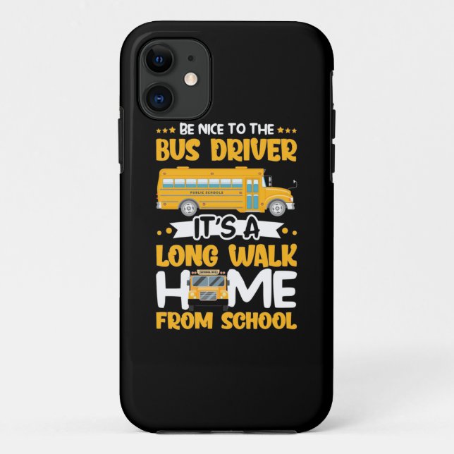 Be Nice To The Bus Driver Case-Mate iPhone Case (Back)