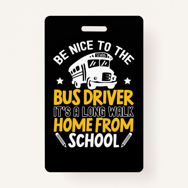 Be Nice To The Bus Driver ID Badge (Front)