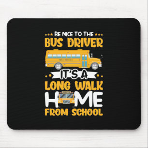 Be Nice To The Bus Driver Mouse Mat