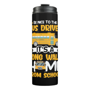 Be Nice To The Bus Driver Thermal Tumbler