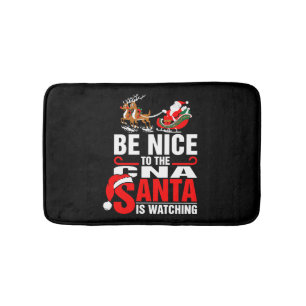 Be Nice To The Cna Santa Is Watching Bath Mat