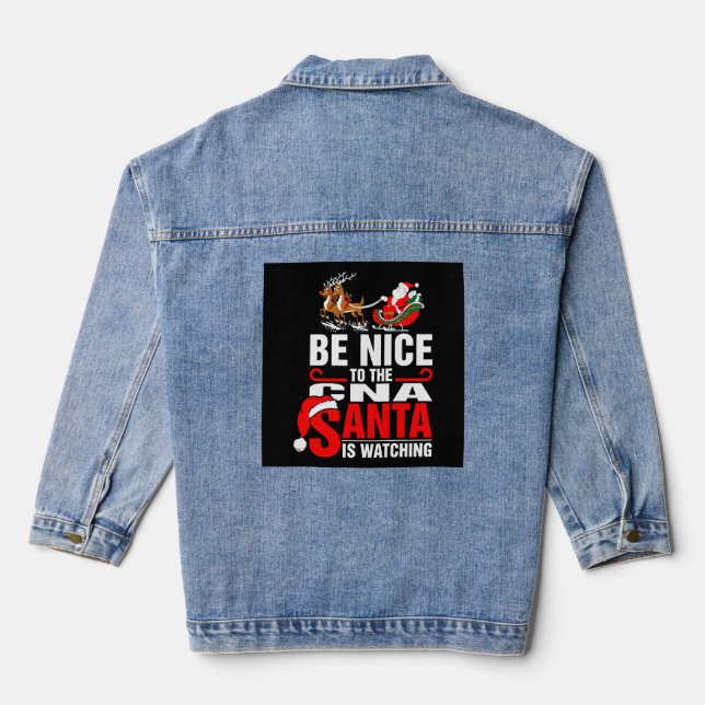 Be Nice To The Cna Santa Is Watching Denim Jacket (Back)