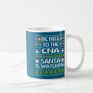 Be Nice To The Cna Santa Is Watching Ugly Christma Coffee Mug