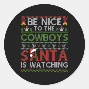 Be Nice To The Cowboys Santa Is Watching Christmas Classic Round Sticker