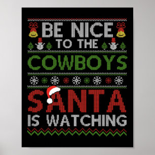 Be Nice To The Cowboys Santa Is Watching Christmas Poster