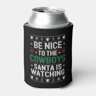 Be Nice To The Cowboys Santa Is Watching Xmas West Can Cooler