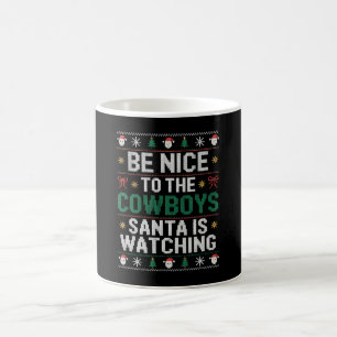 Be Nice To The Cowboys Santa Is Watching Xmas West Coffee Mug