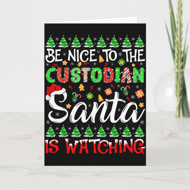 Be Nice To The Custodian Santa Is Watching Christm Card (Front)