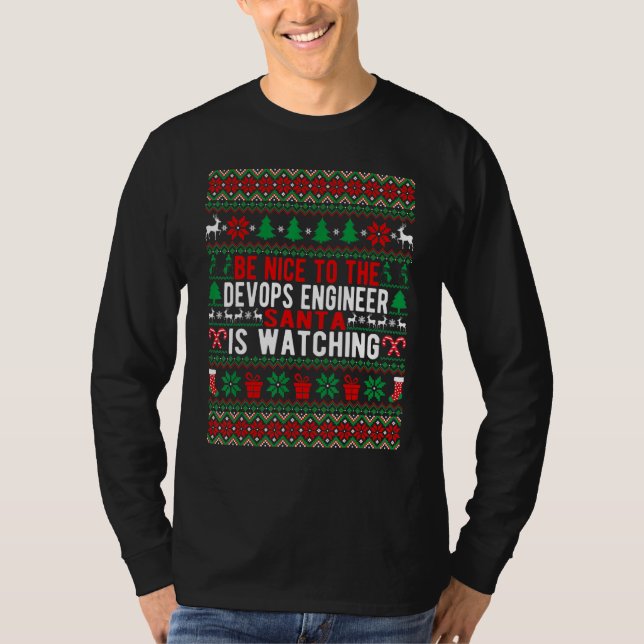 Be Nice To The DevOps Engineer Santa Is Watching C T-Shirt (Front)