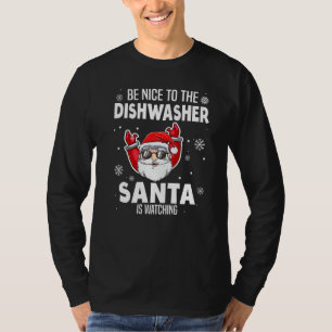Be Nice To The Dishwasher Santa Is Watching Christ T-Shirt