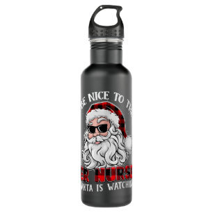 Be Nice To The ER Nurse Santa Is Watching Funny Ch 710 Ml Water Bottle