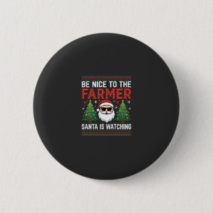 Be Nice To The Farmer Santa Christmas 6 Cm Round Badge