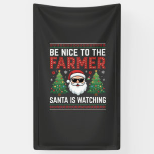 Be Nice To The Farmer Santa Christmas Banner